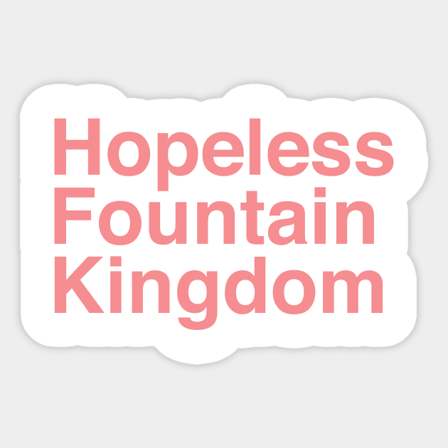 Hopeless Fountain Kingdom - Red/Transparent/W/out Kerning Sticker by went